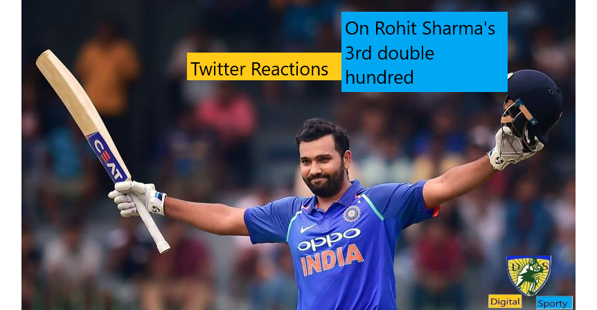 Rohit Sharma double hundred | Twitterati go crazy over Rohit Sharma's third double hundred | Rohit Sharma double hundred -Digital Sporty