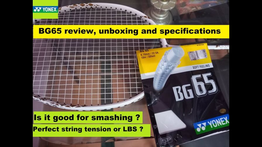 Yonex BG 65 badminton strings review, specifications, preferred string tension